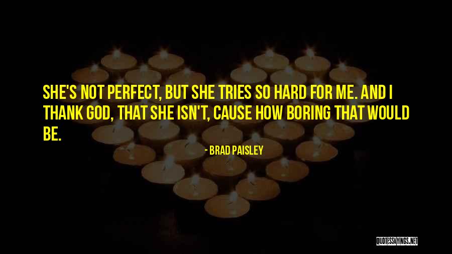 She Tries Quotes By Brad Paisley