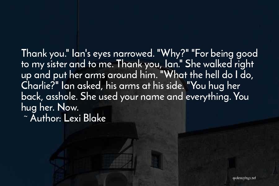 She Used Me Quotes By Lexi Blake