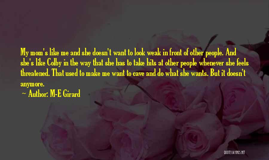 She Used Me Quotes By M-E Girard