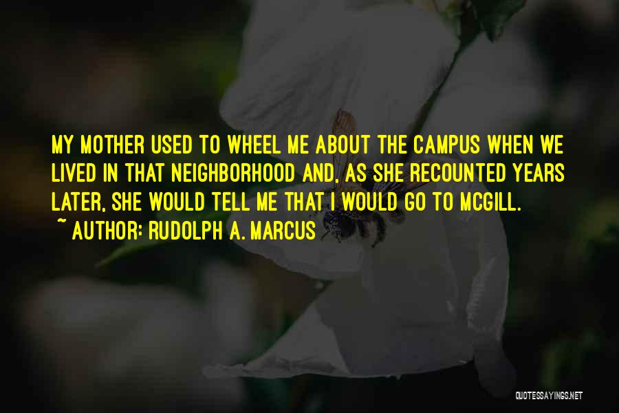 She Used Me Quotes By Rudolph A. Marcus