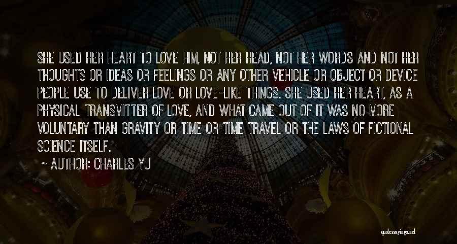 She Used To Love Him Quotes By Charles Yu