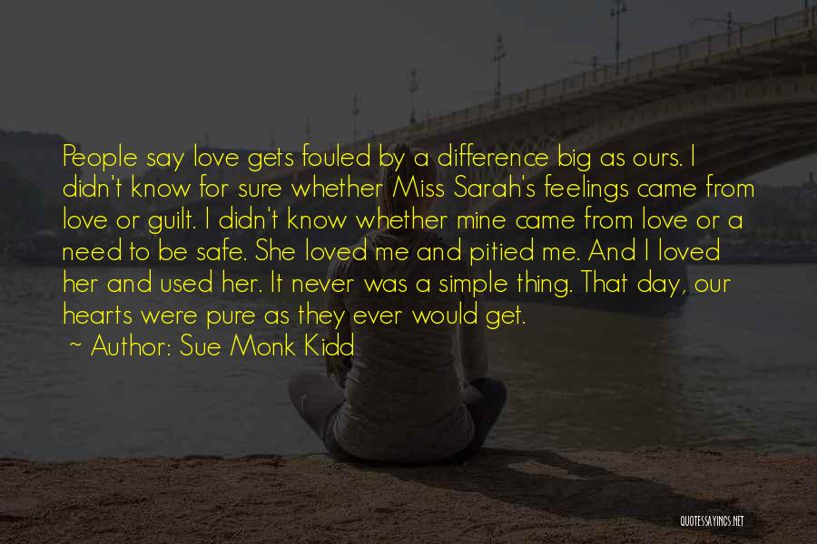 She Used To Love Me Quotes By Sue Monk Kidd
