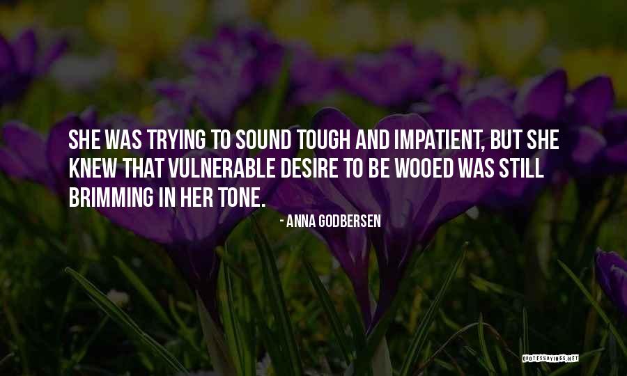 She Vulnerable Quotes By Anna Godbersen She Vulnerable Quotes By Anna Godbersen
