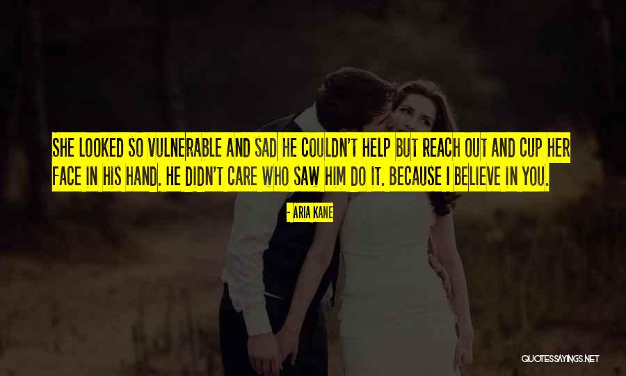 She Vulnerable Quotes By Aria Kane She Vulnerable Quotes By Aria Kane