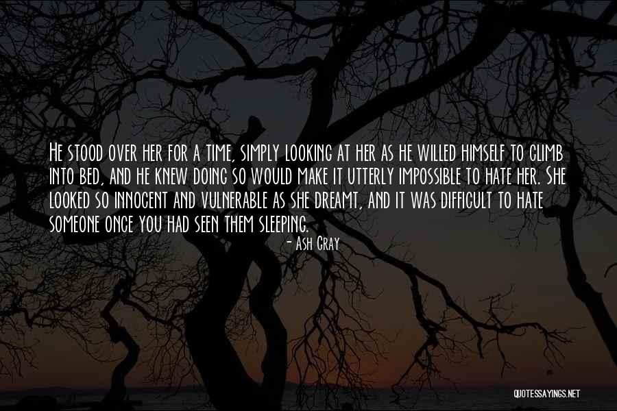 She Vulnerable Quotes By Ash Gray She Vulnerable Quotes By Ash Gray