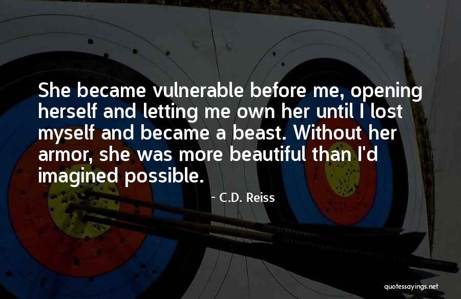 She Vulnerable Quotes By C.D. Reiss She Vulnerable Quotes By C.D. Reiss