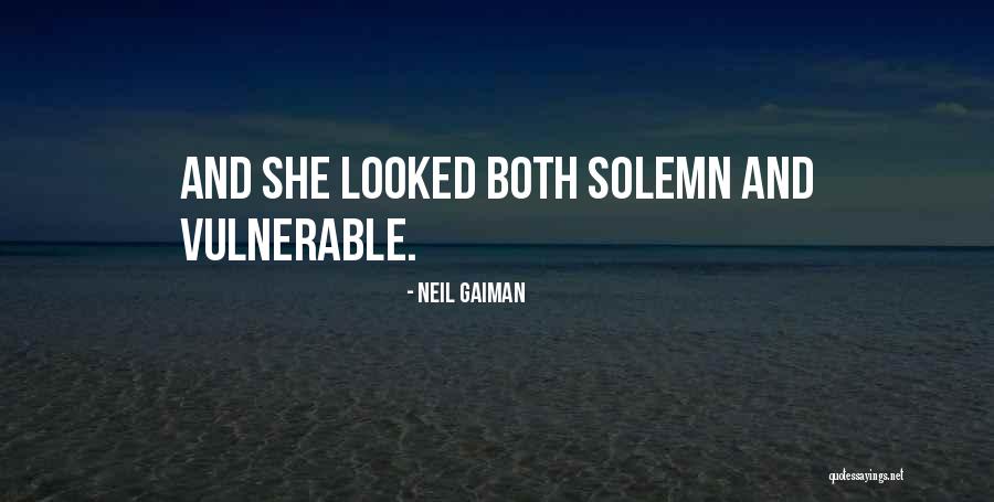 She Vulnerable Quotes By Neil Gaiman She Vulnerable Quotes By Neil Gaiman