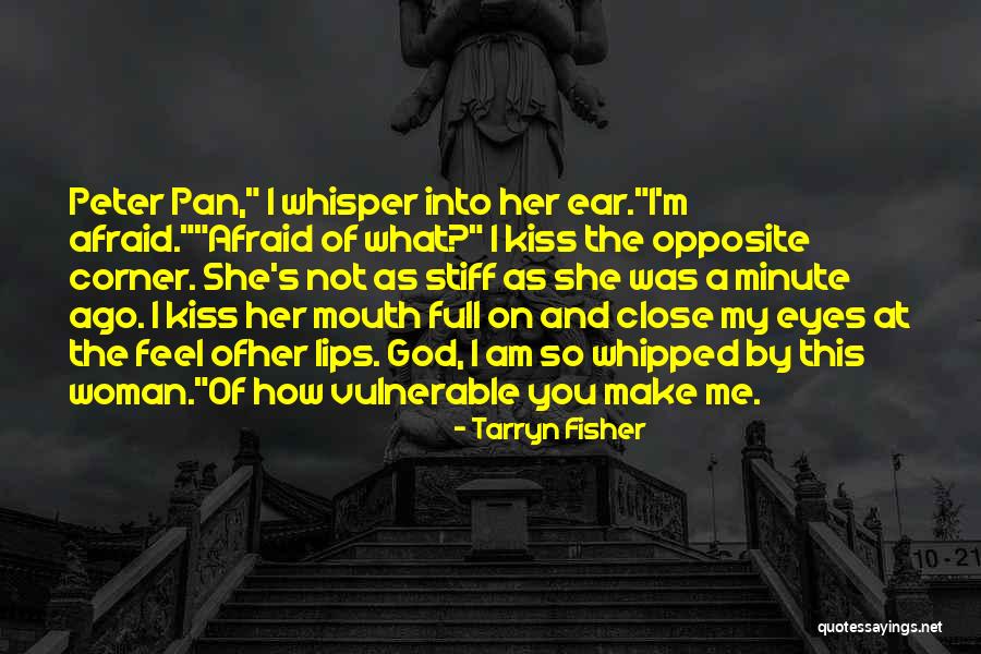 She Vulnerable Quotes By Tarryn Fisher She Vulnerable Quotes By Tarryn Fisher