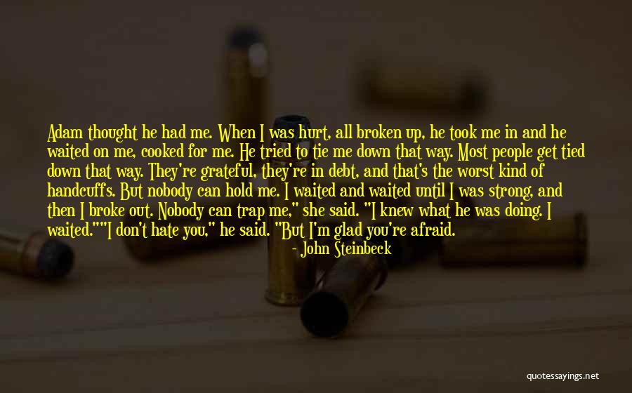 She Waited For You Quotes By John Steinbeck