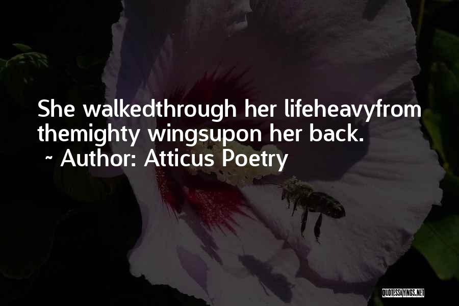 She Walked Into My Life Quotes By Atticus Poetry