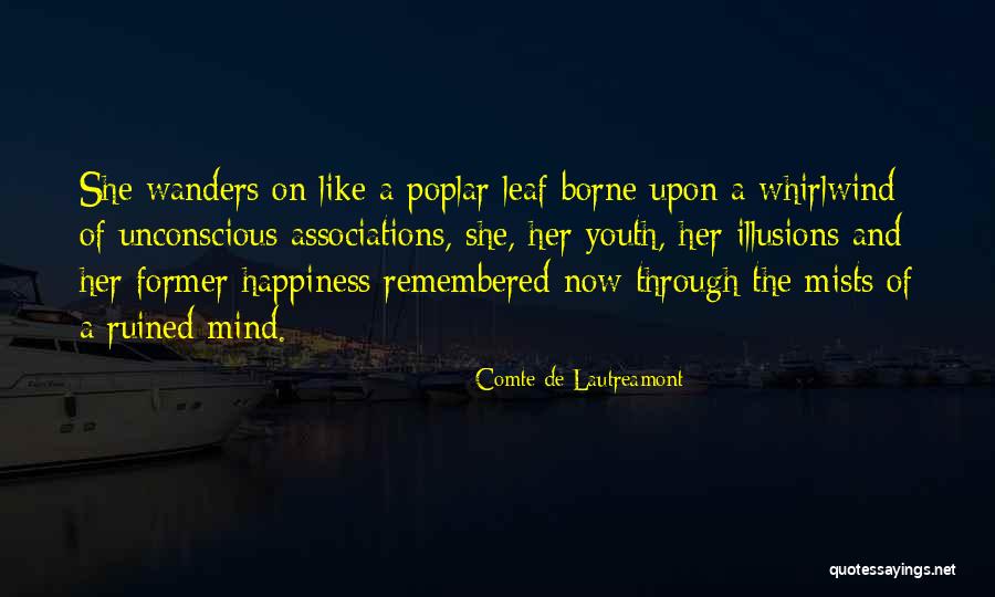 She Wanders Quotes By Comte De Lautreamont She Wanders Quotes By Comte De Lautreamont