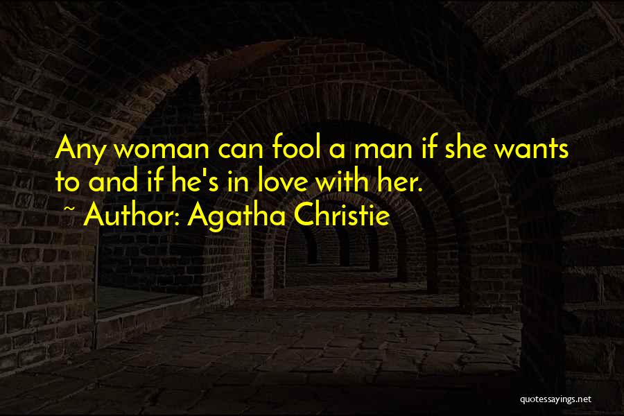 She Wants A Man Quotes By Agatha Christie