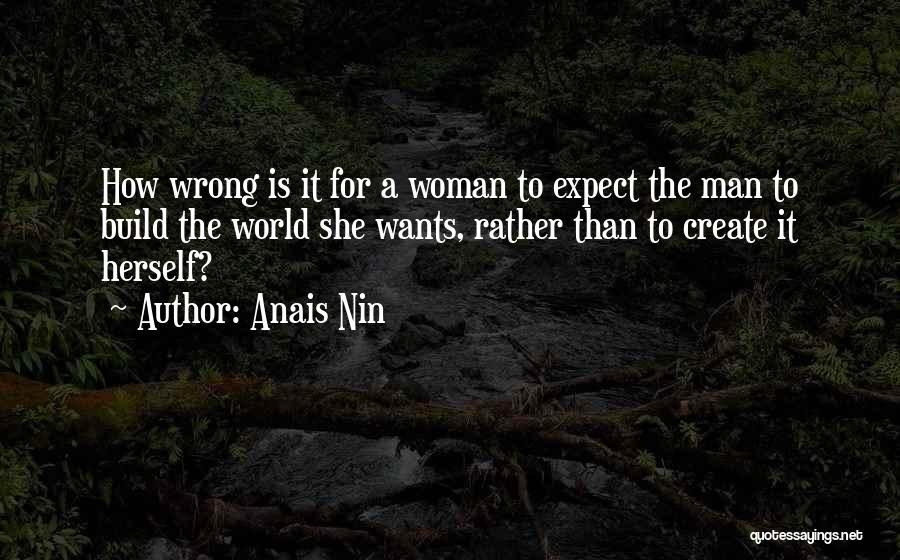 She Wants A Man Quotes By Anais Nin