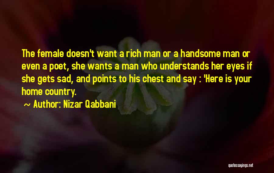 She Wants A Man Quotes By Nizar Qabbani