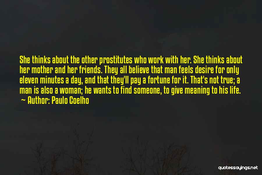 She Wants A Man Quotes By Paulo Coelho