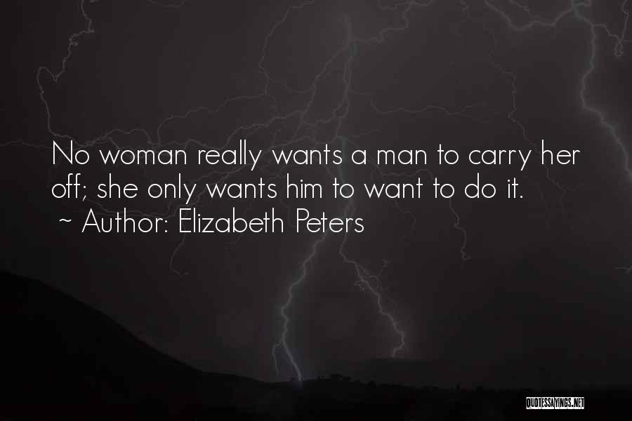 She Wants Him Quotes By Elizabeth Peters