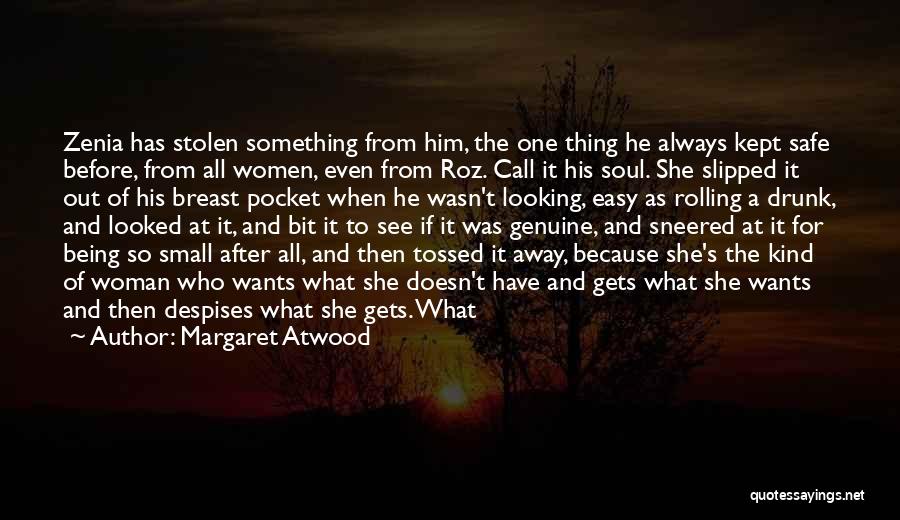 She Wants Him Quotes By Margaret Atwood