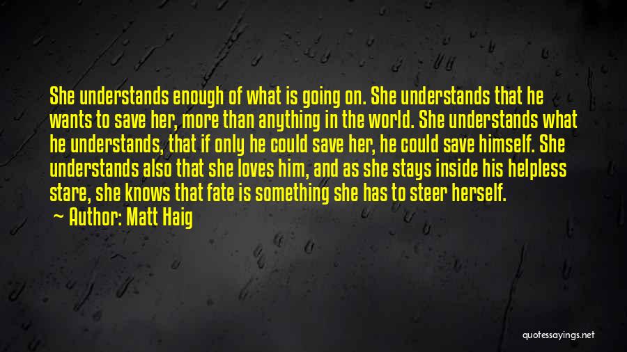 She Wants Him Quotes By Matt Haig