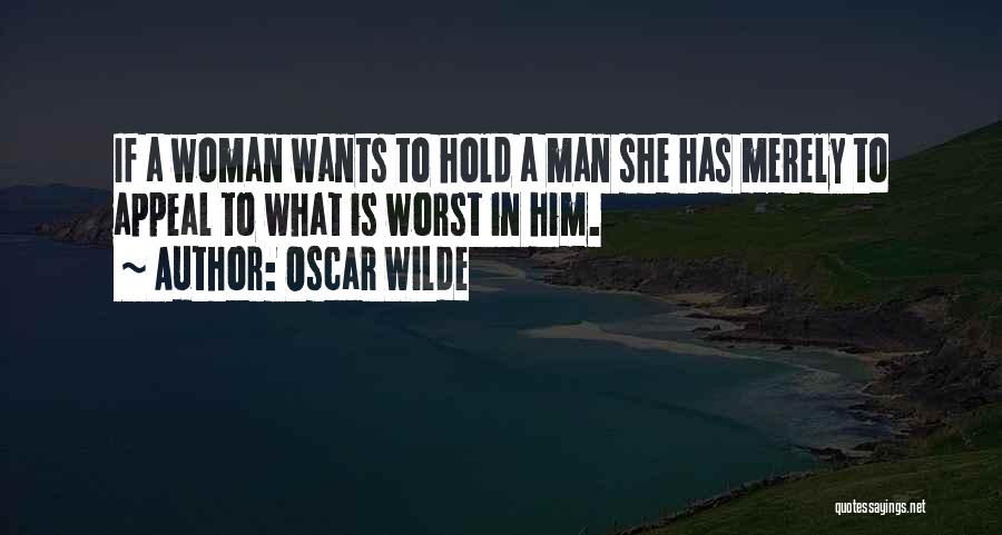 She Wants Him Quotes By Oscar Wilde