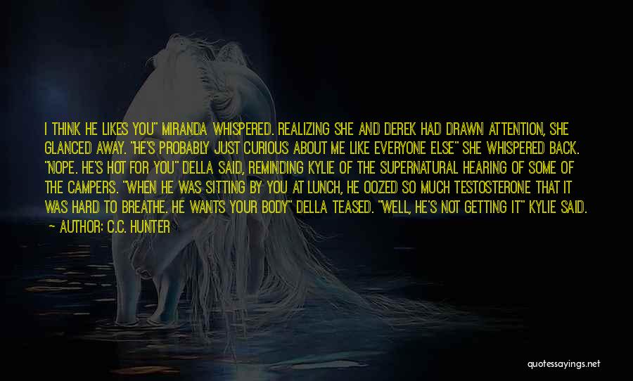 She Wants Me Back Quotes By C.C. Hunter