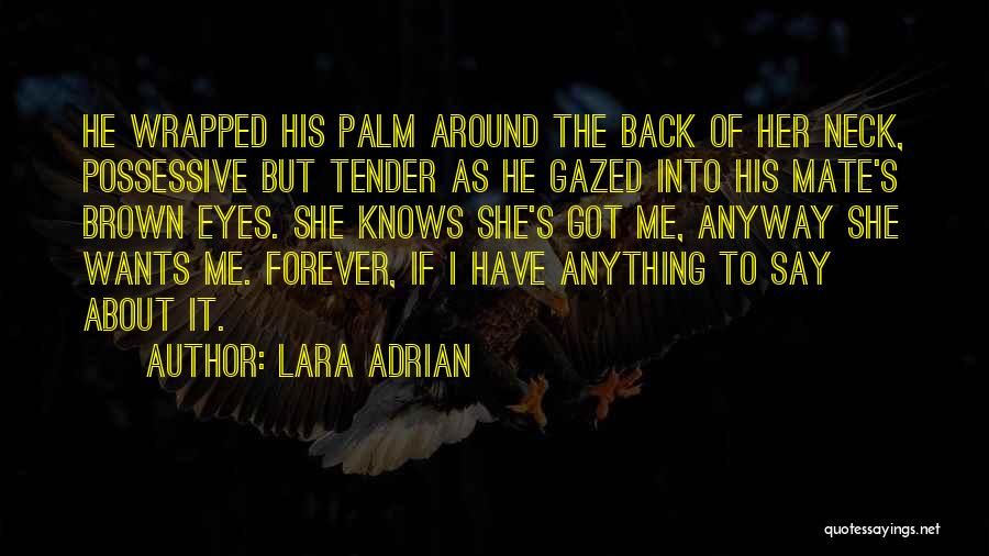 She Wants Me Back Quotes By Lara Adrian