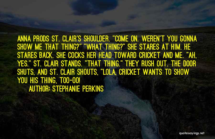 She Wants Me Back Quotes By Stephanie Perkins