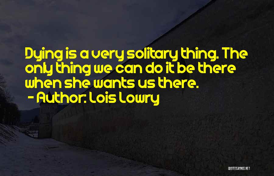 She Wants Quotes By Lois Lowry