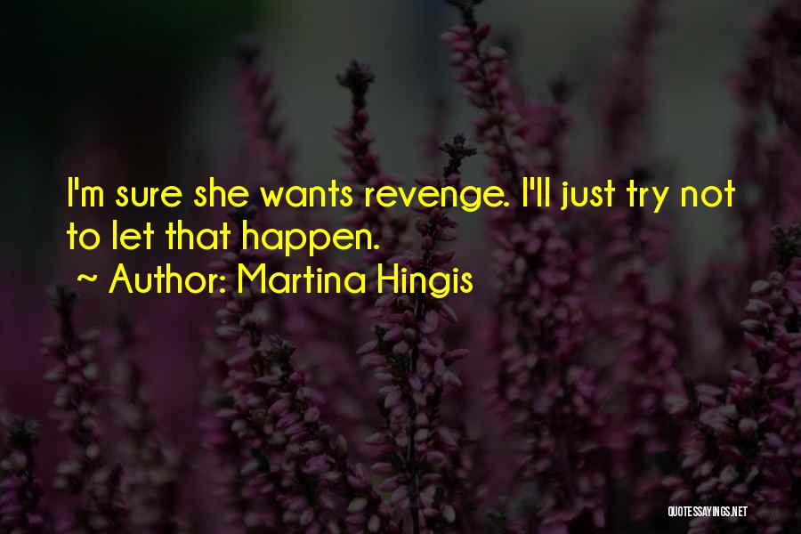 She Wants Revenge Quotes By Martina Hingis