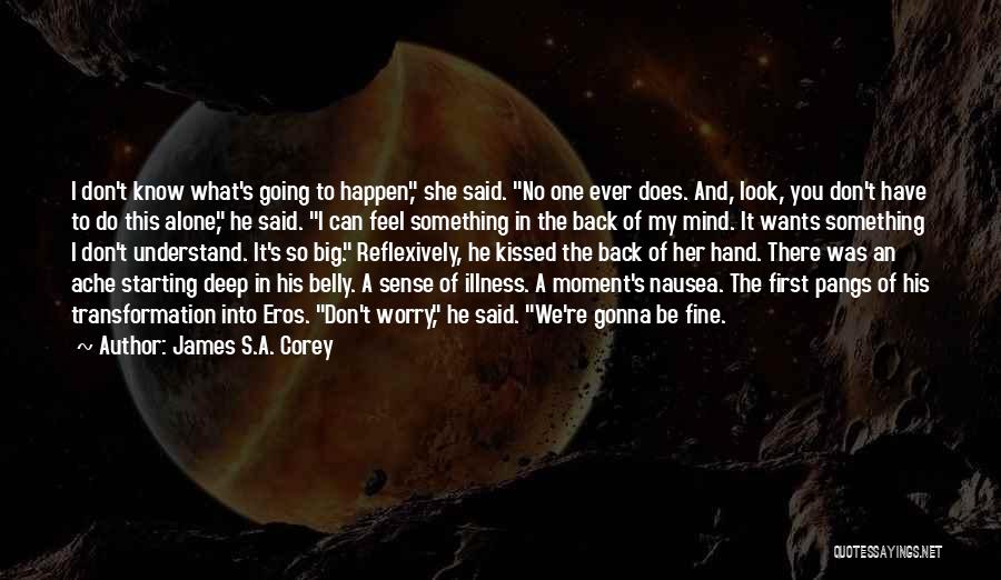 She Wants You Back Quotes By James S.A. Corey