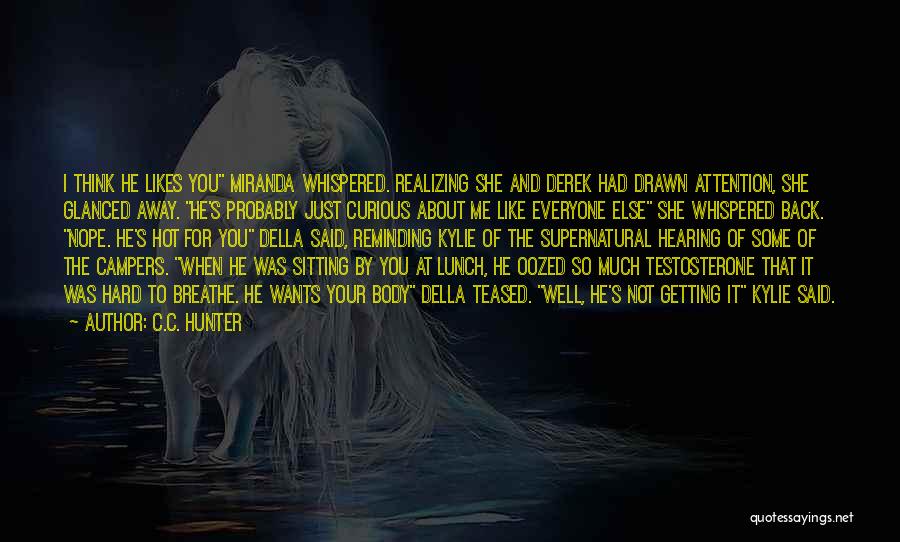 She Wants You Quotes By C.C. Hunter