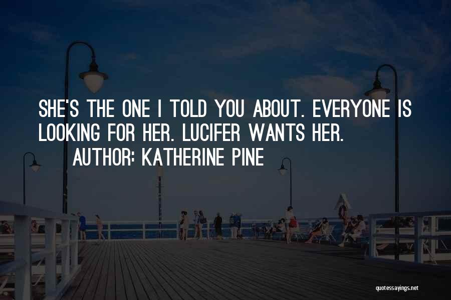 She Wants You Quotes By Katherine Pine