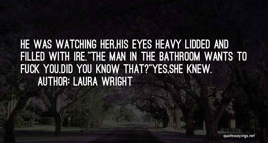 She Wants You Quotes By Laura Wright