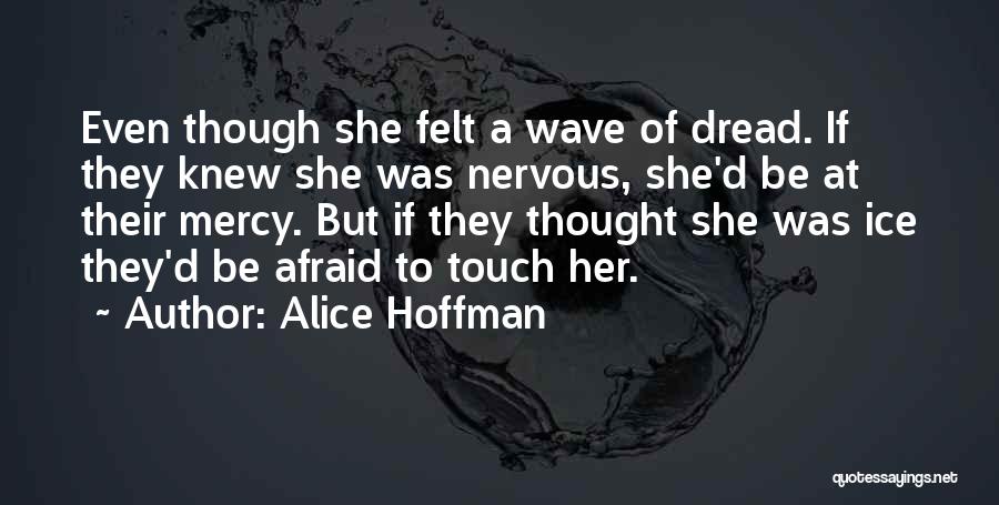 She Was Afraid Quotes By Alice Hoffman