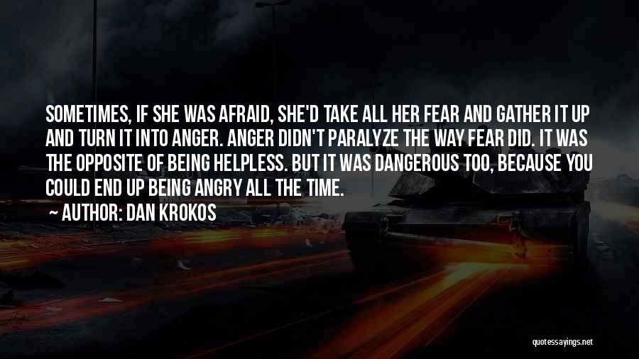 She Was Afraid Quotes By Dan Krokos