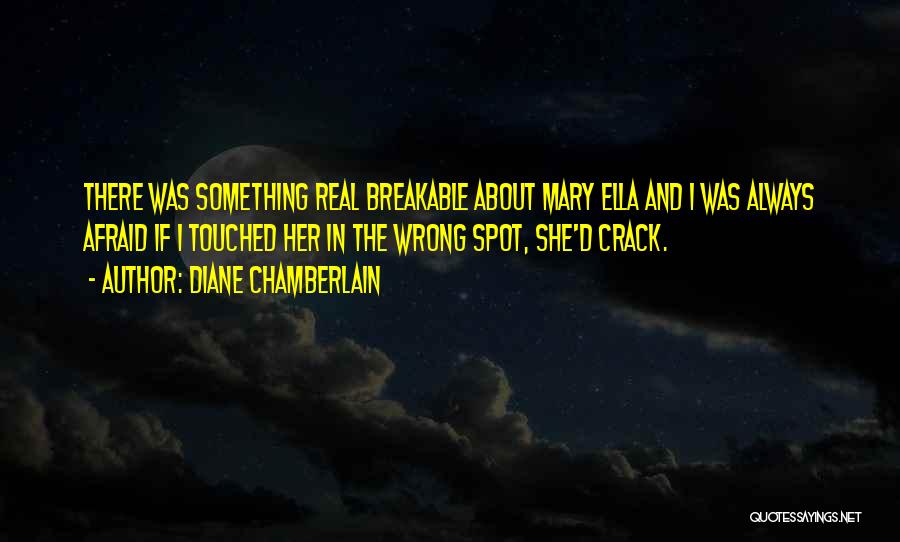 She Was Afraid Quotes By Diane Chamberlain