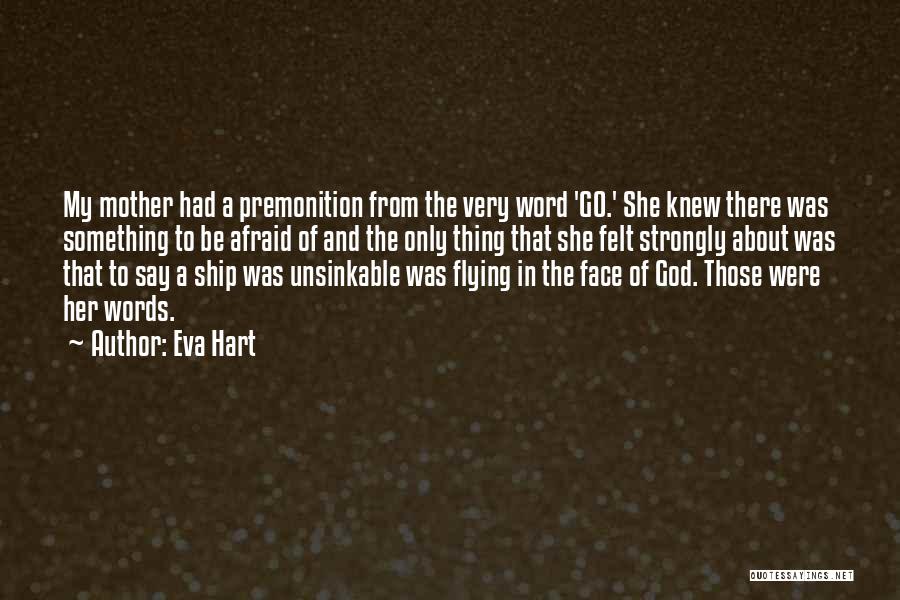 She Was Afraid Quotes By Eva Hart