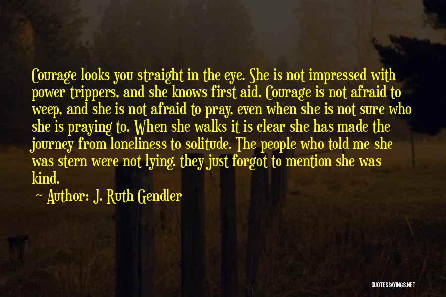 She Was Afraid Quotes By J. Ruth Gendler