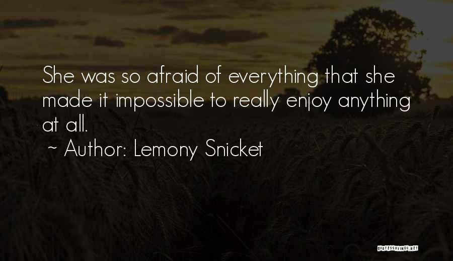 She Was Afraid Quotes By Lemony Snicket