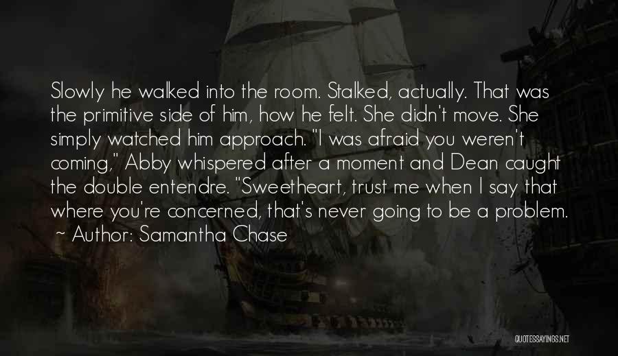 She Was Afraid Quotes By Samantha Chase