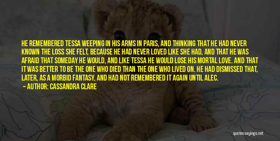 She Was Afraid To Love Quotes By Cassandra Clare