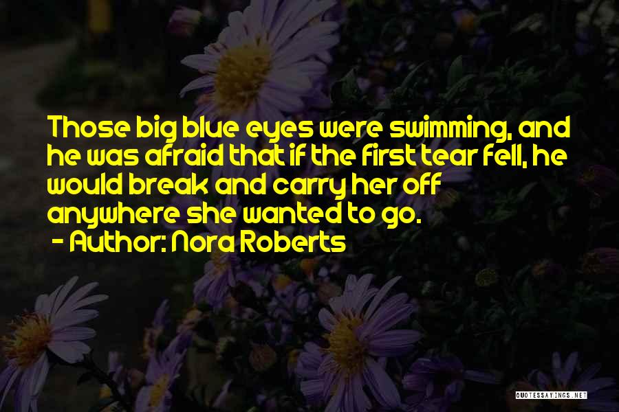 She Was Afraid To Love Quotes By Nora Roberts
