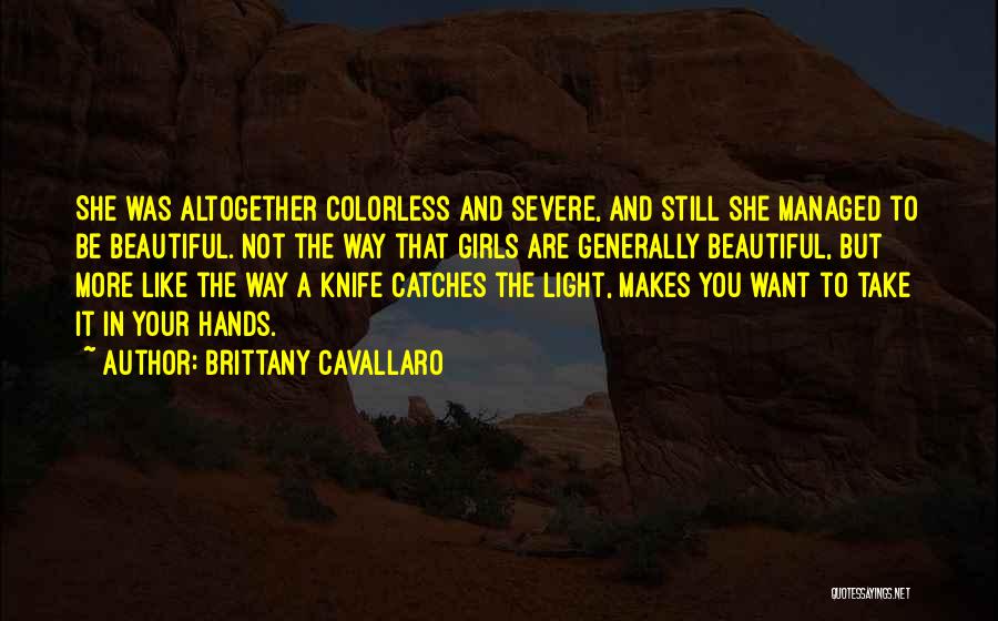 She Was Beautiful But Not Like Quotes By Brittany Cavallaro