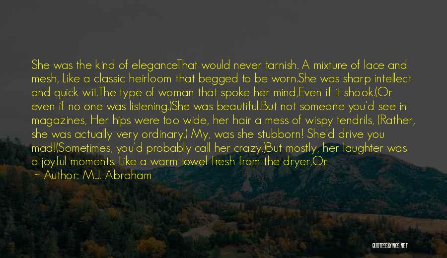 She Was Beautiful But Not Like Quotes By M.J. Abraham