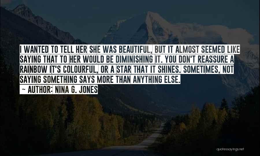 She Was Beautiful But Not Like Quotes By Nina G. Jones