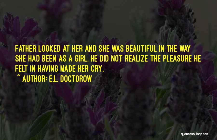 She Was Beautiful Quotes By E.L. Doctorow