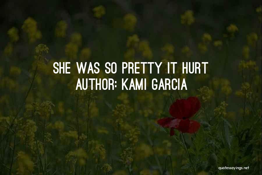 She Was Beautiful Quotes By Kami Garcia