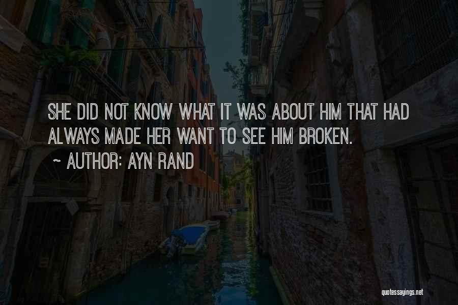 She Was Broken Quotes By Ayn Rand