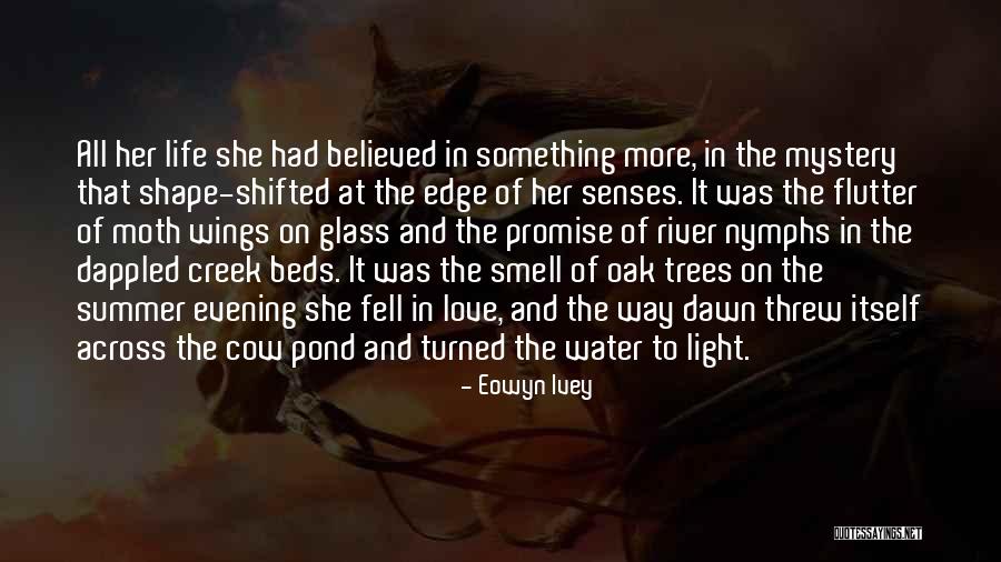 She Was Life Itself Quotes By Eowyn Ivey She Was Life Itself Quotes By Eowyn Ivey