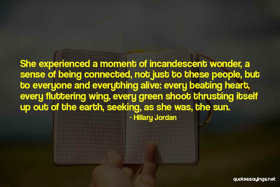 She Was Life Itself Quotes By Hillary Jordan She Was Life Itself Quotes By Hillary Jordan
