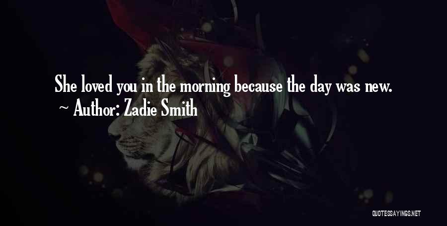 She Was Loved Quotes By Zadie Smith